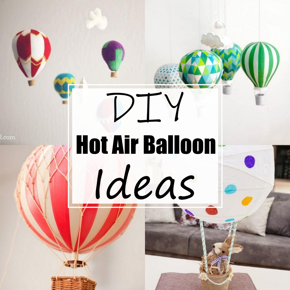 20 DIY Hot Air Balloon Ideas For Fun Decorations All Sands